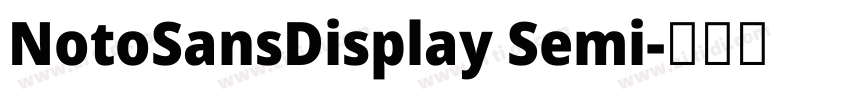 NotoSansDisplay Semi字体转换